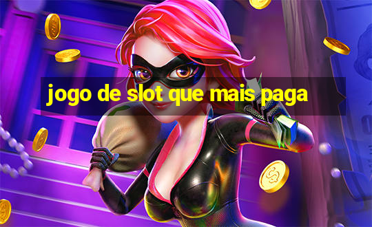 jogo de slot que mais paga