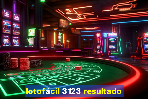 lotofácil 3123 resultado