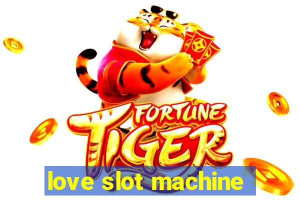 love slot machine