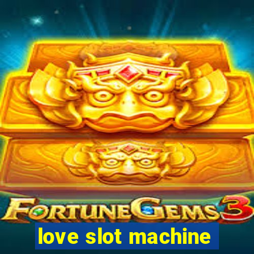 love slot machine