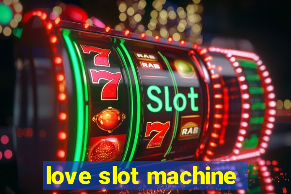 love slot machine