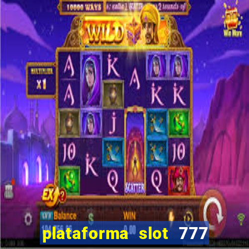 plataforma slot 777 paga mesmo