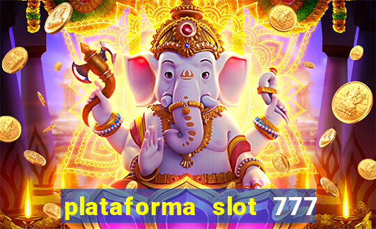 plataforma slot 777 paga mesmo