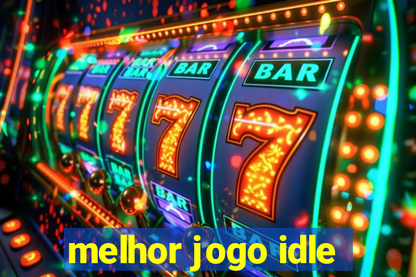 melhor jogo idle