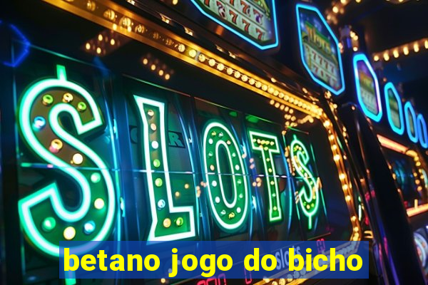 betano jogo do bicho