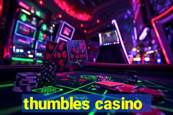 thumbles casino