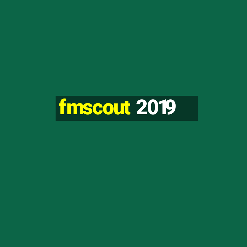 fmscout 2019