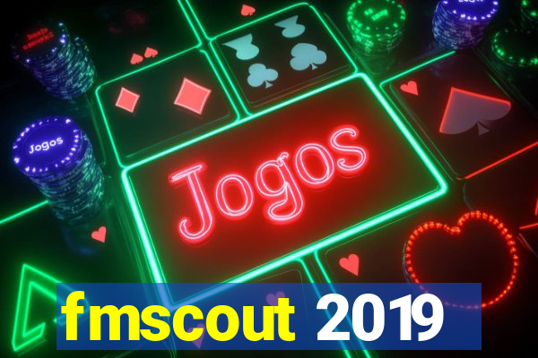 fmscout 2019