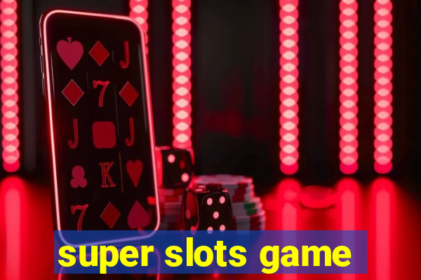 super slots game