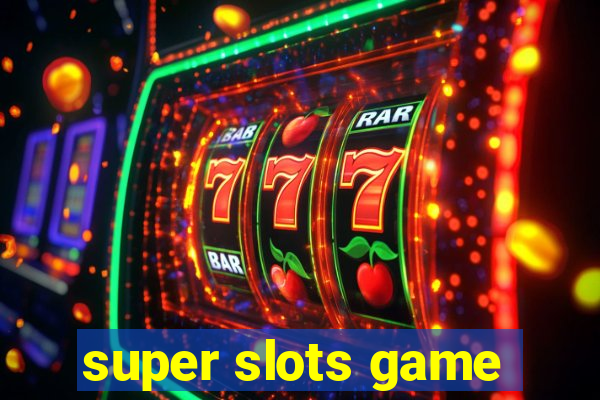 super slots game