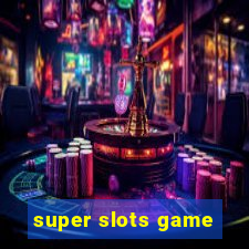 super slots game