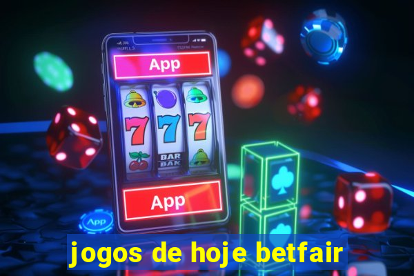 jogos de hoje betfair