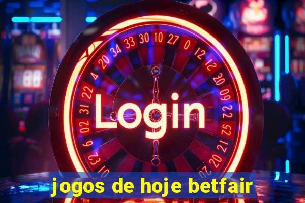 jogos de hoje betfair