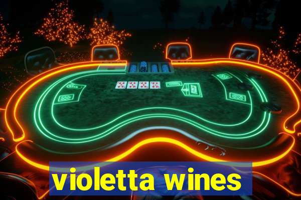 violetta wines