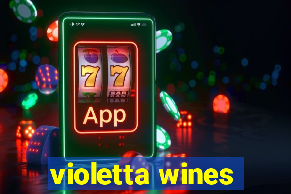 violetta wines