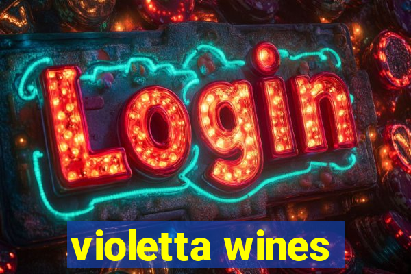 violetta wines