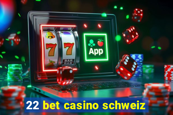 22 bet casino schweiz