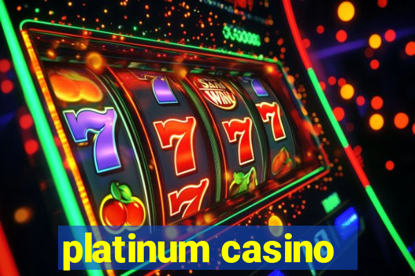 platinum casino