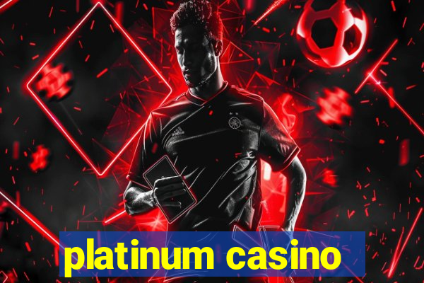 platinum casino