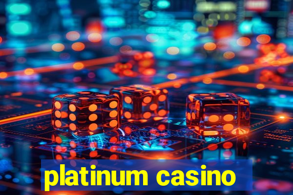 platinum casino