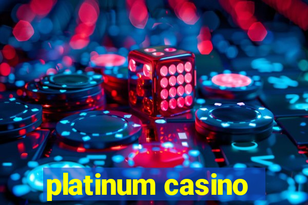 platinum casino