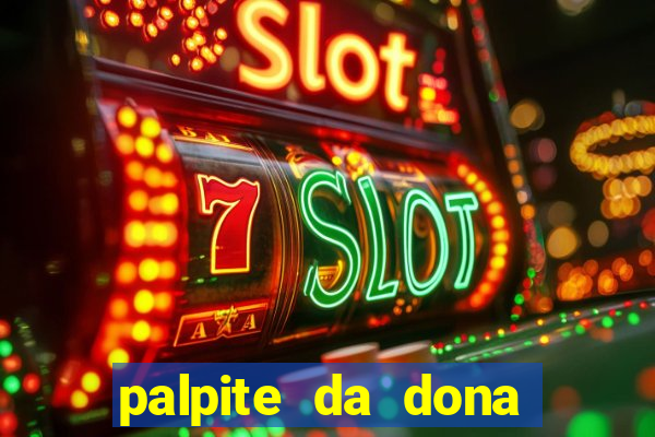 palpite da dona sônia para hoje