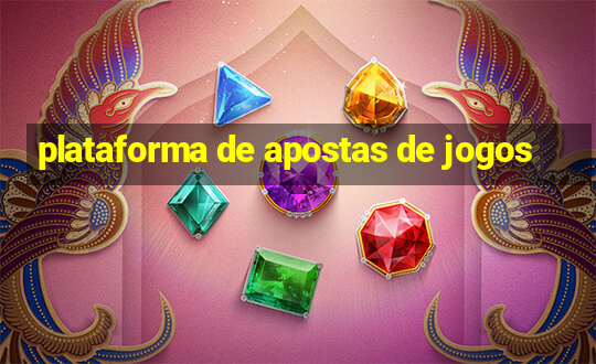 plataforma de apostas de jogos