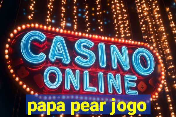 papa pear jogo