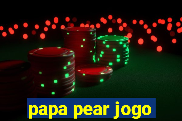 papa pear jogo