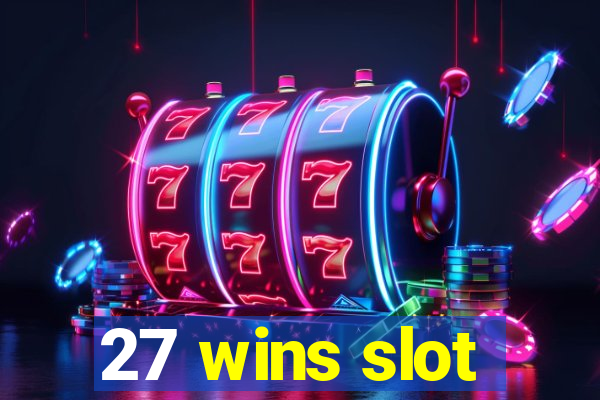 27 wins slot