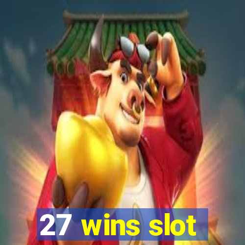 27 wins slot