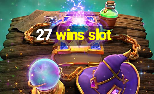 27 wins slot