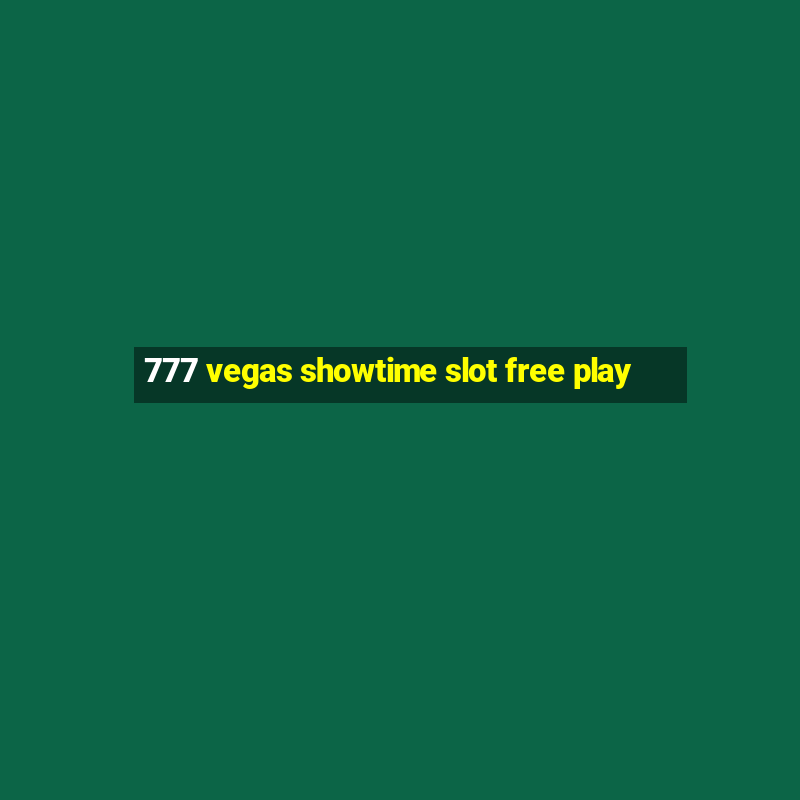 777 vegas showtime slot free play