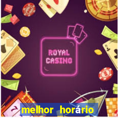 melhor horário para jogar fortune touro hoje