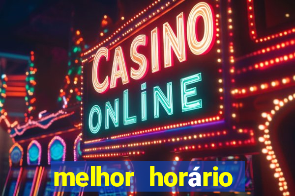 melhor horário para jogar fortune touro hoje