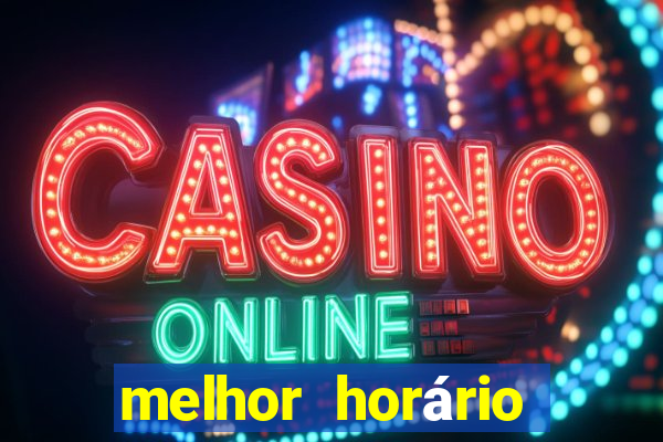 melhor horário para jogar fortune touro hoje