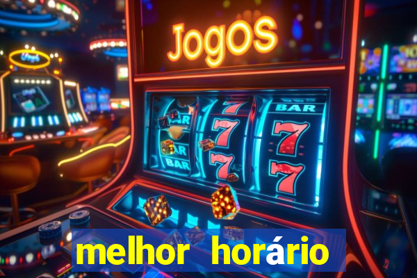 melhor horário para jogar fortune touro hoje