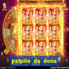 palpite da dona s?nia para hoje