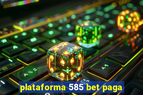 plataforma 585 bet paga