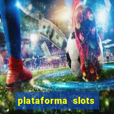 plataforma slots pagando no cadastro