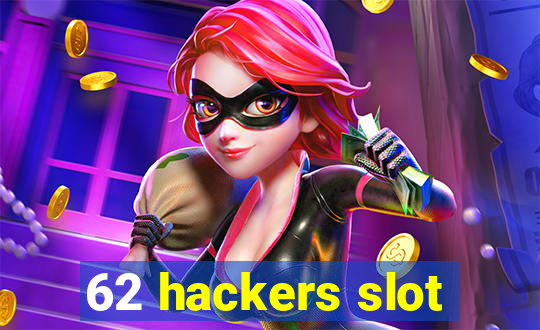 62 hackers slot