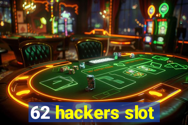 62 hackers slot