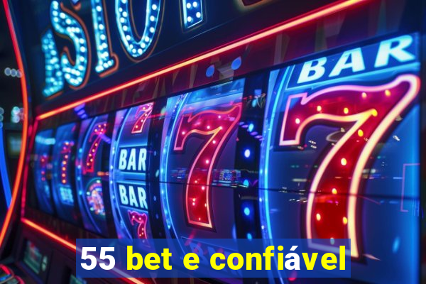 55 bet e confiável