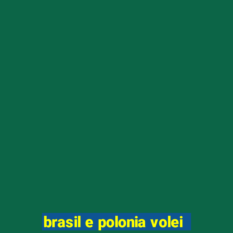 brasil e polonia volei