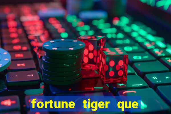 fortune tiger que da bonus no cadastro