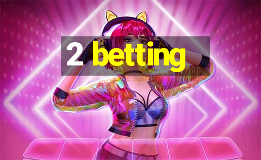 2 betting