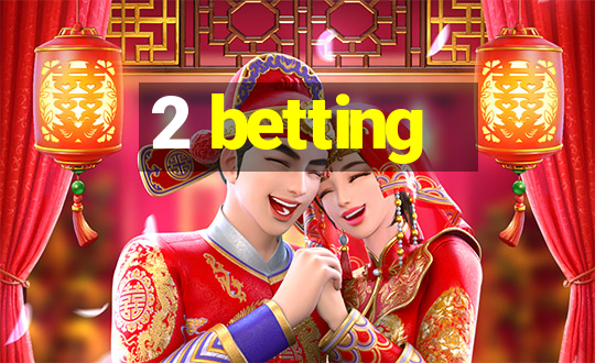 2 betting