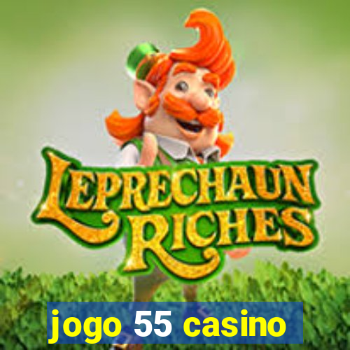 jogo 55 casino