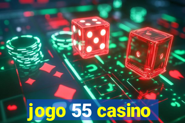 jogo 55 casino