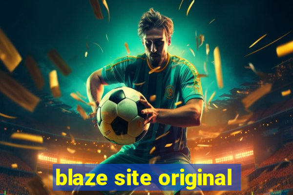 blaze site original